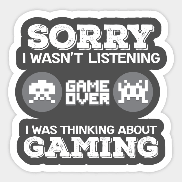 Gamer Sorry I Wasn't Listening I Was Thinking About Gaming Gift Sticker by Tracy